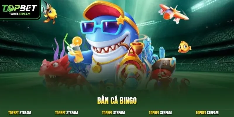 Bắn cá Bingo